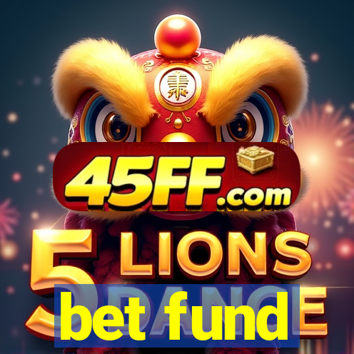 bet fund